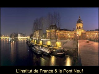 L’Institut de France & le Pont Neuf
 