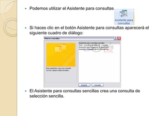 Consultas específicas de SQL.Son consultas que no se pueden definir desde la cuadrícula QBE.Tienen que definir directamente en SQL. 