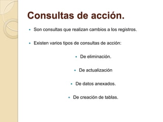 Podemos utilizar consultas tanto para campos numéricos como para campos de tipo texto.Tipos de consulta.