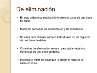 Consultas de selección.Son las consultas que extraen o nos muestran datos.Genera una tabla lógica Se llama lógica porque no está físicamente en el disco duro sino en la memoria del ordenador.