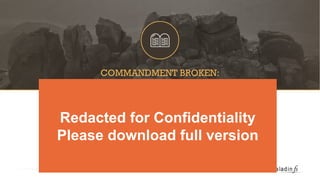 Thou Shalt Not Show
Your Cards Too Quickly
COMMANDMENT BROKEN:
Redacted for Confidentiality
Please download full version
 