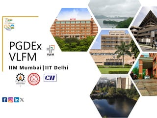 PGDEx
VLFM
IIM Mumbai|IIT Delhi
 