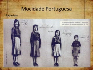 Mocidade Portuguesa
Raparigas
 