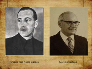 Francisco José Nobre Guedes   Marcelo Caetano
 