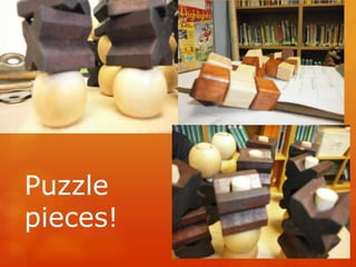 Puzzle
pieces!
 