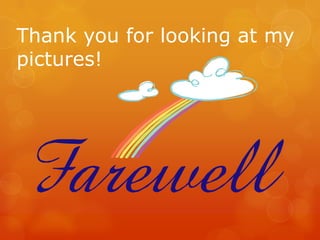 Thank you for looking at my
pictures!
 