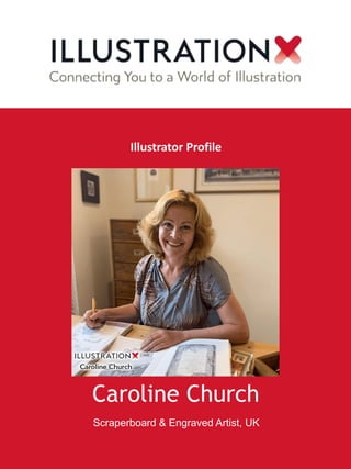 Caroline Church
Scraperboard & Engraved Artist, UK
Illustrator Profile
 