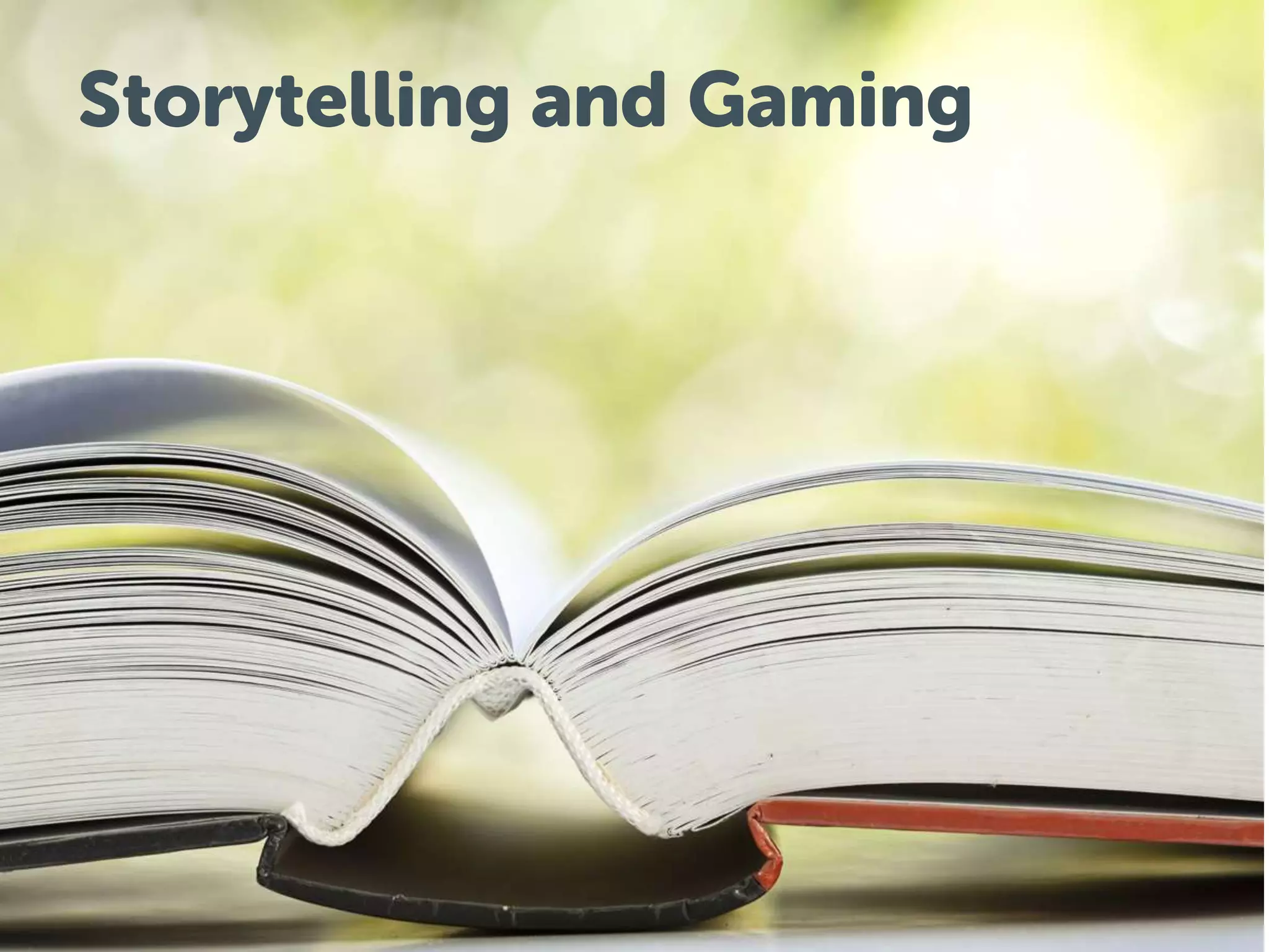 Storytelling and Gaming
 