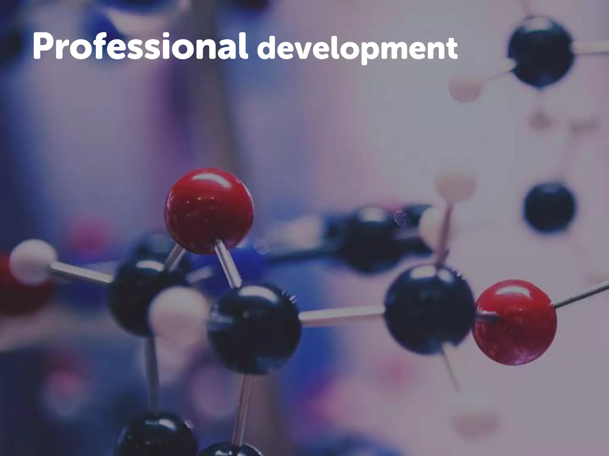 Professional development
 