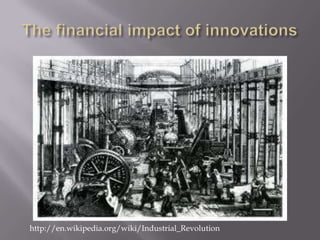 http://en.wikipedia.org/wiki/Industrial_Revolution

 