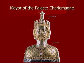Mayor of the Palace: Charlemagne