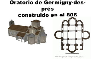 Oratorio de Germigny-des-
prés
construido en el 806
 