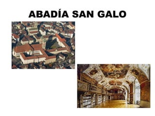 ABADÍA SAN GALO
 
