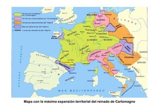 Mapa con la máxima expansión territorial del reinado de Carlomagno
 