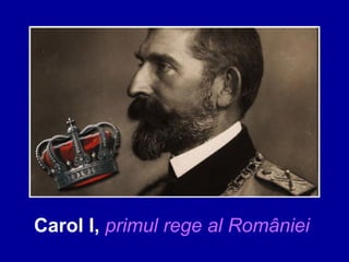 Carol I, primul rege al României

 