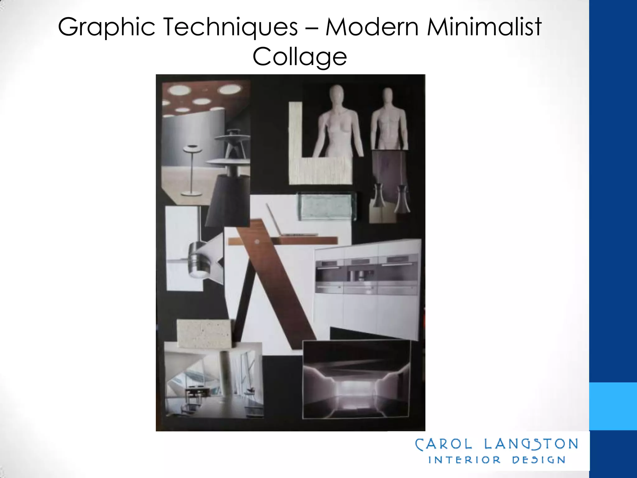 Graphic Techniques – Modern Minimalist
               Collage
 