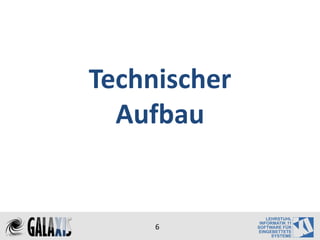 Technischer
  Aufbau


     6
 