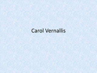 Carol Vernallis 
 