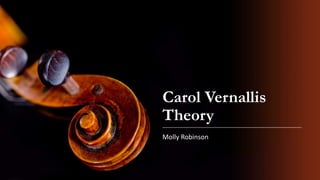 Carol Vernallis
Theory
Molly Robinson
 