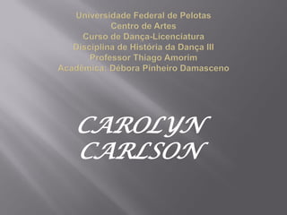 CAROLYN
CARLSON
 