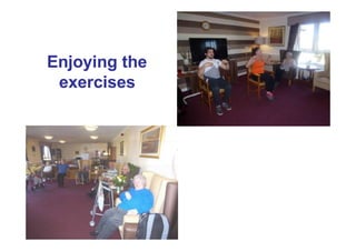 Enjoying the
exercises
 