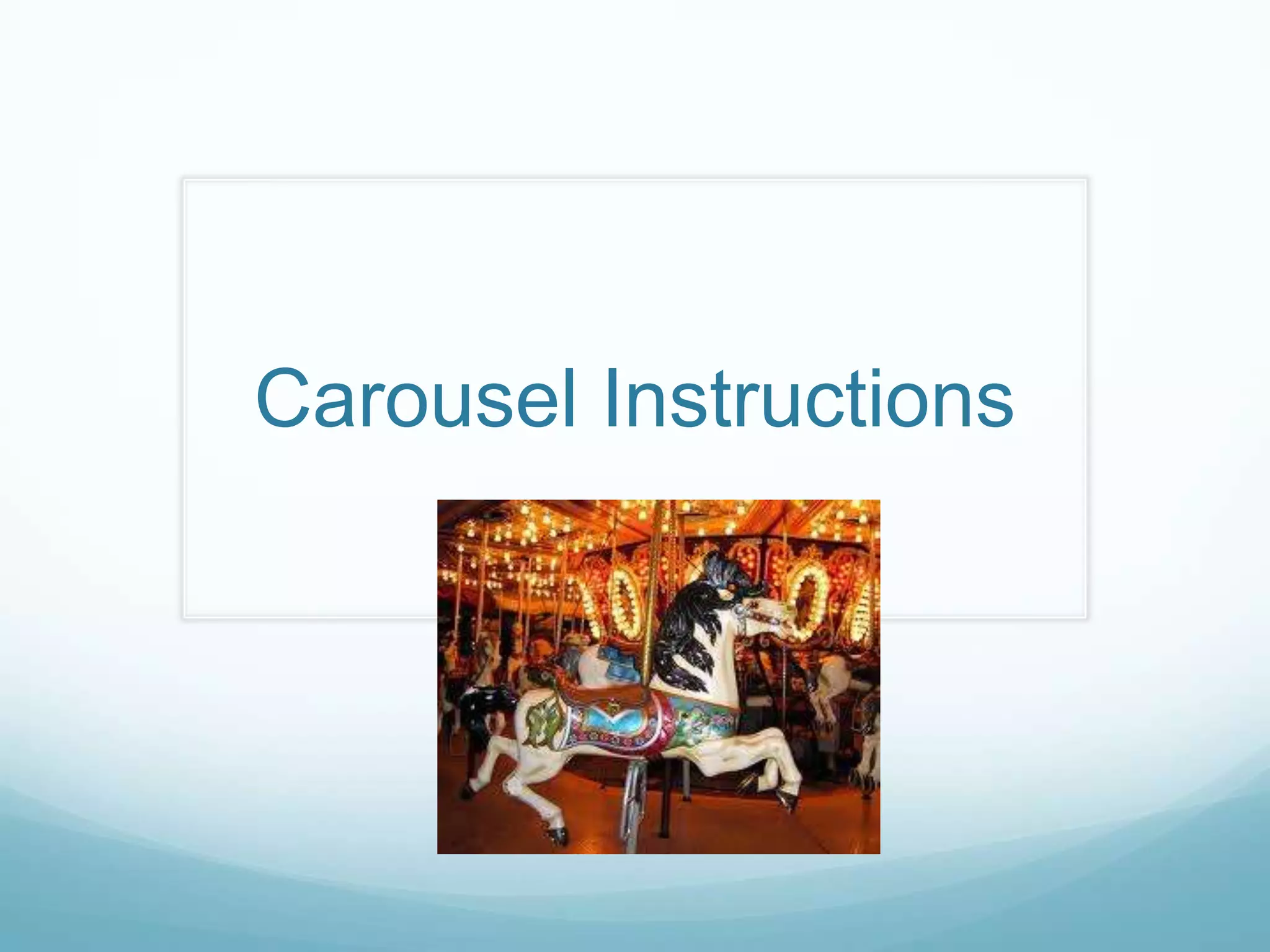 Carousel Instructions