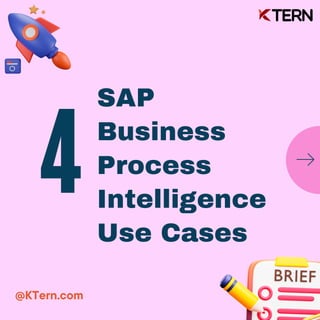 SAP
Business
Process
Intelligence
Use Cases
4
@KTern.com
 