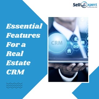 Essential
Features
For a
Real
Estate
CRM
 