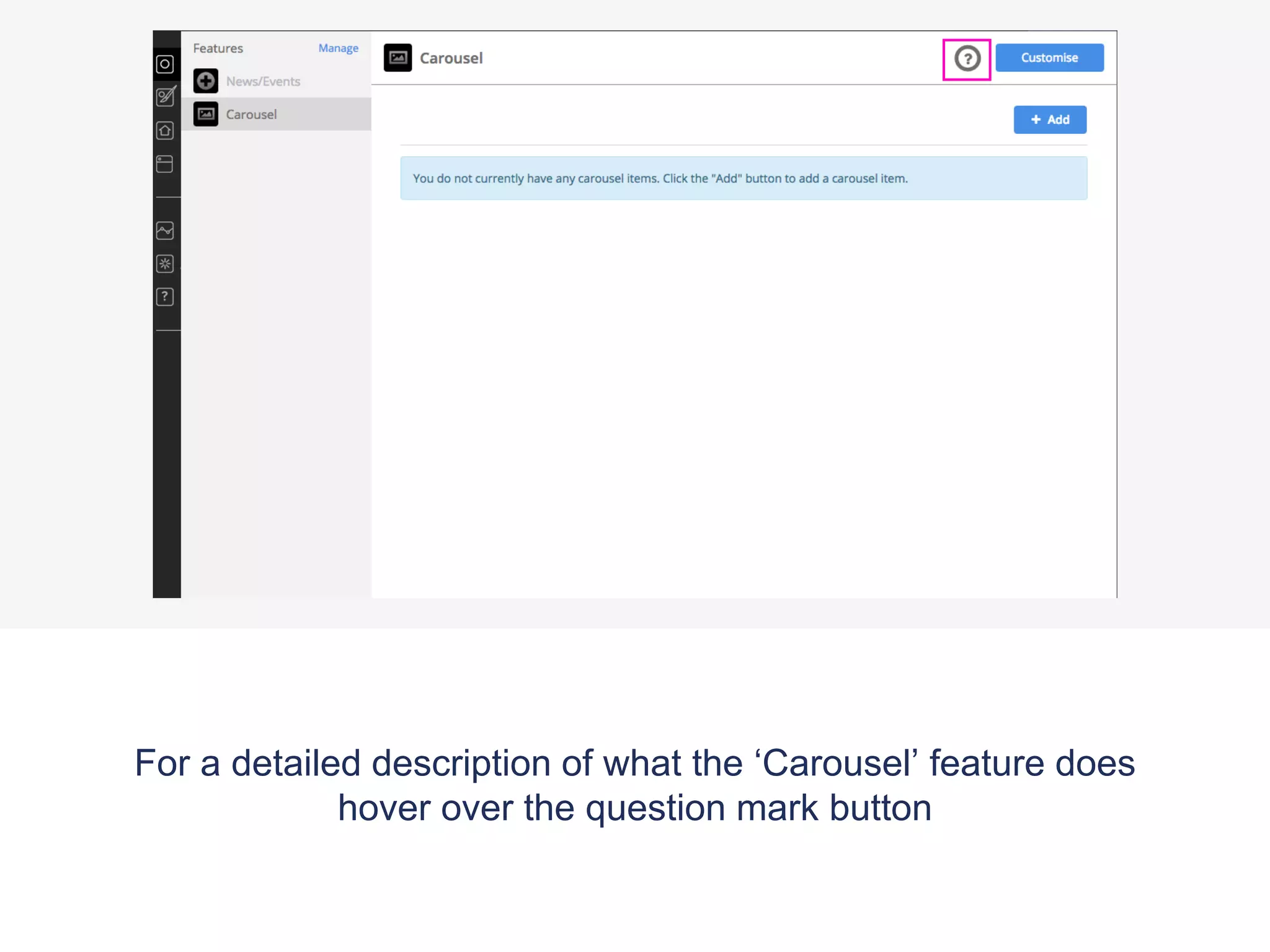 For a detailed description of what the ‘Carousel’ feature does
hover over the question mark button
 