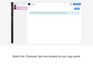 Select the ‘Carousel’ tab now located on your app panel.
 