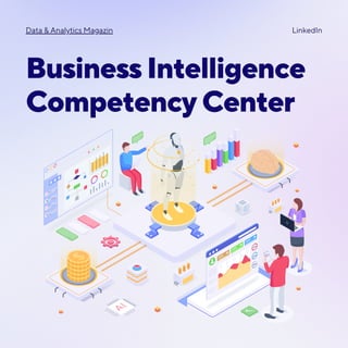 Business Intelligence
Competency Center
LinkedIn
Data & Analytics Magazin
 