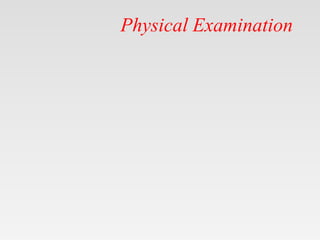 Physical Examination
 