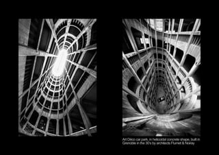 Art Déco car park, in helicoidal concrete shape, built in
Grenoble in the 30’s by architects Flumet & Noiray< << <
 