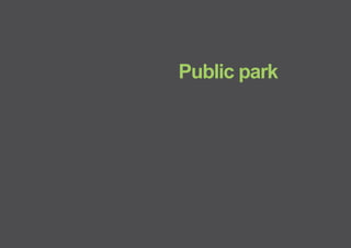 Public park
< << <
 