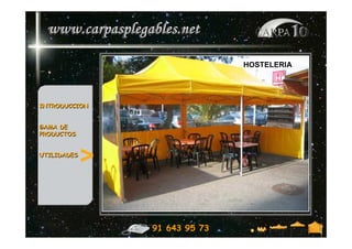 HOSTELERIA




INTRODUCCION


GAMA DE
PRODUCTOS


UTILIDADES
             >

                 91 643 95 73
 
