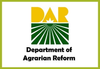 Department ofDepartment of
Agrarian ReformAgrarian Reform
 
