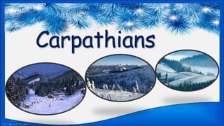 Carpathians
 