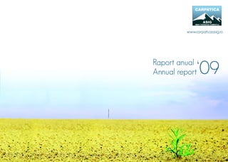 www.carpaticaasig.ro




                          Raport anual
                          Annual report  ‘09
Design by JustDesign.ro
 