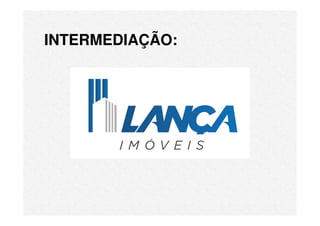 INTERMEDIAÇÃO:
 