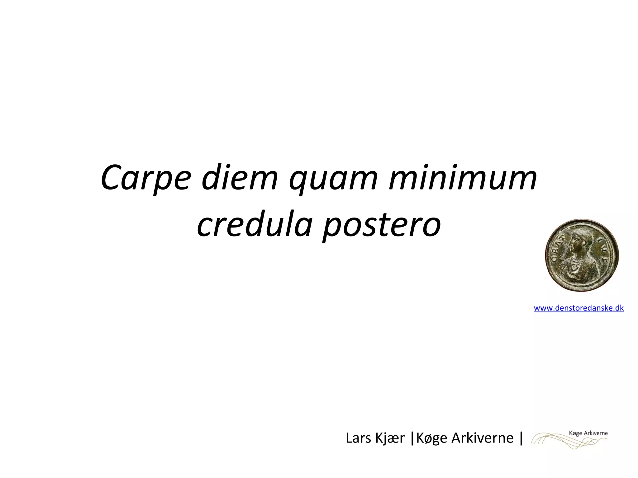 Carpe diem quam minimum credula postero PPT