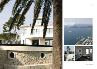 09
Summer 07// Carpe DiemCarpe Diem //Summer 07
08
“This exceptional property
facing the sea, is only
seconds on foot to the
beaches of Cap Ferrat, and
minutes to the centre and
the marina. It has a southern
exposure with magnificent
views of the sea and the
surrounding hills”
 