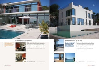 This contemporary villa is situated on the Cap de Nice, which lies
between the city of Nice and the medieval village of Villefranche-sur-
Mer. Within a secure gated estate this splendid, recently completed
contemporary style villa boasts stunning, panoramic sea views.
The outstanding property comprises of three bedrooms, two
bathrooms and a fully equipped kitchen.
The property also boasts a beautifully landscaped garden complete
with stunning infinity swimming pool, a vast roof-top terrace and an
especially spacious garage.
Modern villa on Cap de Nice
The views across the exclusive
pensinsula of St-Jean-Cap-
Ferrat from the infinity
pool in the grounds of this
contemporary property are
unbeatable.
Contemporary Nicoise Villa
The villa is situated on Plateau de Rimiez, on the heights above Nice,
in a quiet residential environment with superb, breath-taking views
across the city to the sea. The 250m2 property has been built on
3500m2 of land, and consists of four bedrooms, three bathrooms and
a beautiful, heated swimming pool. All rooms are south-facing, and
are bathed in sunlight thanks to sliding glass doors.
The villa is equipped with reversible air-conditionning and a massive
fireplace. An additional 100m2 can be adapted to suit the needs of
the owner.
This stunning glass-fronted
villa is the epitome of
modern design, and enjoys
exceptional views across
Nice.
Price 2 450 000€ Ref 1051 Price 4 000 000€ Ref 1244
12 13
Carpe Diem //Summer 07 Summer 07// Carpe Diem
www.carlton-international.comwww.carlton-international.com
 