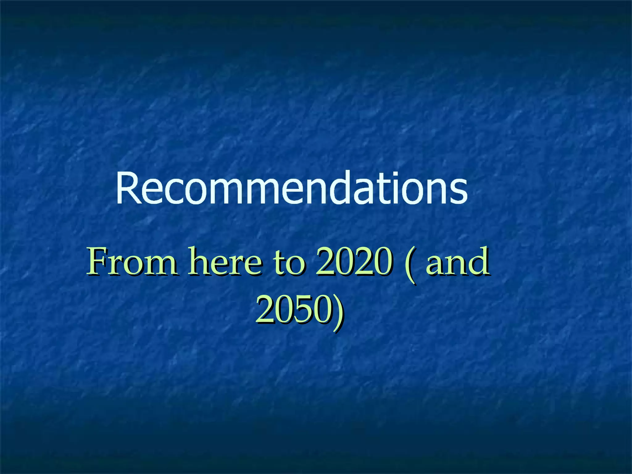 From here to 2020 ( and 2050) 