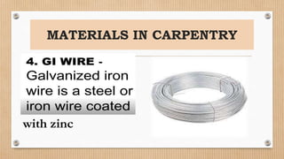 MATERIALS IN CARPENTRY
with zinc
 