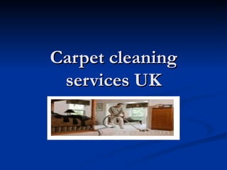 Carpet cleaning services UK 