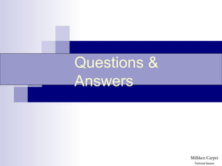 Questions &
Answers
Technical Session
 
