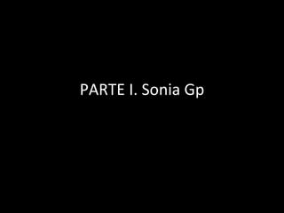 PARTE I. Sonia Gp 