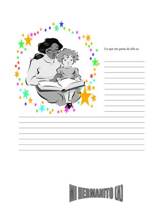 Lo que me gusta de ella es:


                                                     _________________________
                                                     _________________________
                                                     _________________________
                                                     _________________________
                                                     _________________________
                                                     _________________________
                                                     _________________________
                                                     _________________________
                                                     _________________________
                                                     _________________________
______________________________________________________________________________
______________________________________________________________________________
______________________________________________________________________________
______________________________________________________________________________
______________________________________________________________________________
______________________________________________________________________________
______________________________________________________________________________
 