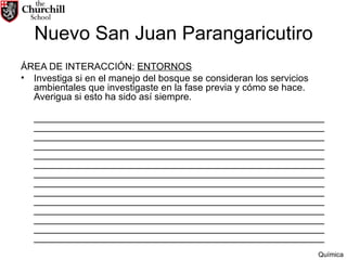 Nuevo San Juan Parangaricutiro ÁREA DE INTERACCIÓN:  ENTORNOS Investiga si en el manejo del bosque se consideran los servicios ambientales que investigaste en la fase previa y cómo se hace.  Averigua si esto ha sido así siempre. ____________________________________________________________________________________________________________________________________________________________________________________________________________________________________________________________________________________________________________________________________________________________________________________________________________________________________________________________________________________________________________________________________________________________________________________________________________________________________________________________________________________________________________________________________________________________________________________ Química 