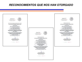 RECONOCIMIENTOS QUE NOS HAN OTORGADO
 